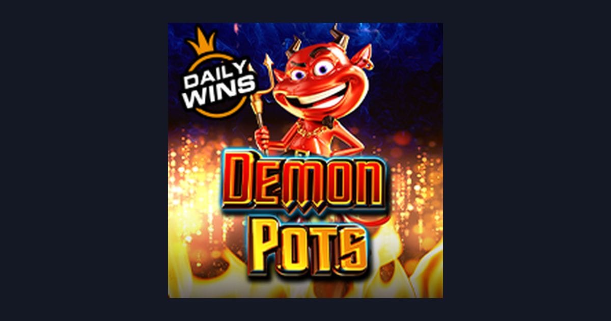 Demon Pots: Slot Anti Rungkad dengan Fitur Scatter dan Wild Besar